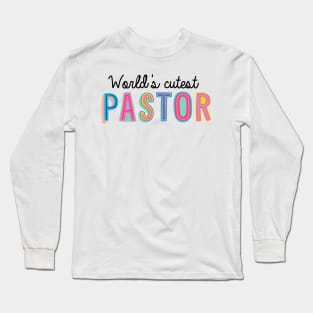 Pastor Gifts | World's cutest Pastor Long Sleeve T-Shirt